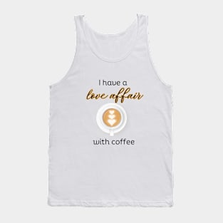 I have a love affair with coffee Tank Top